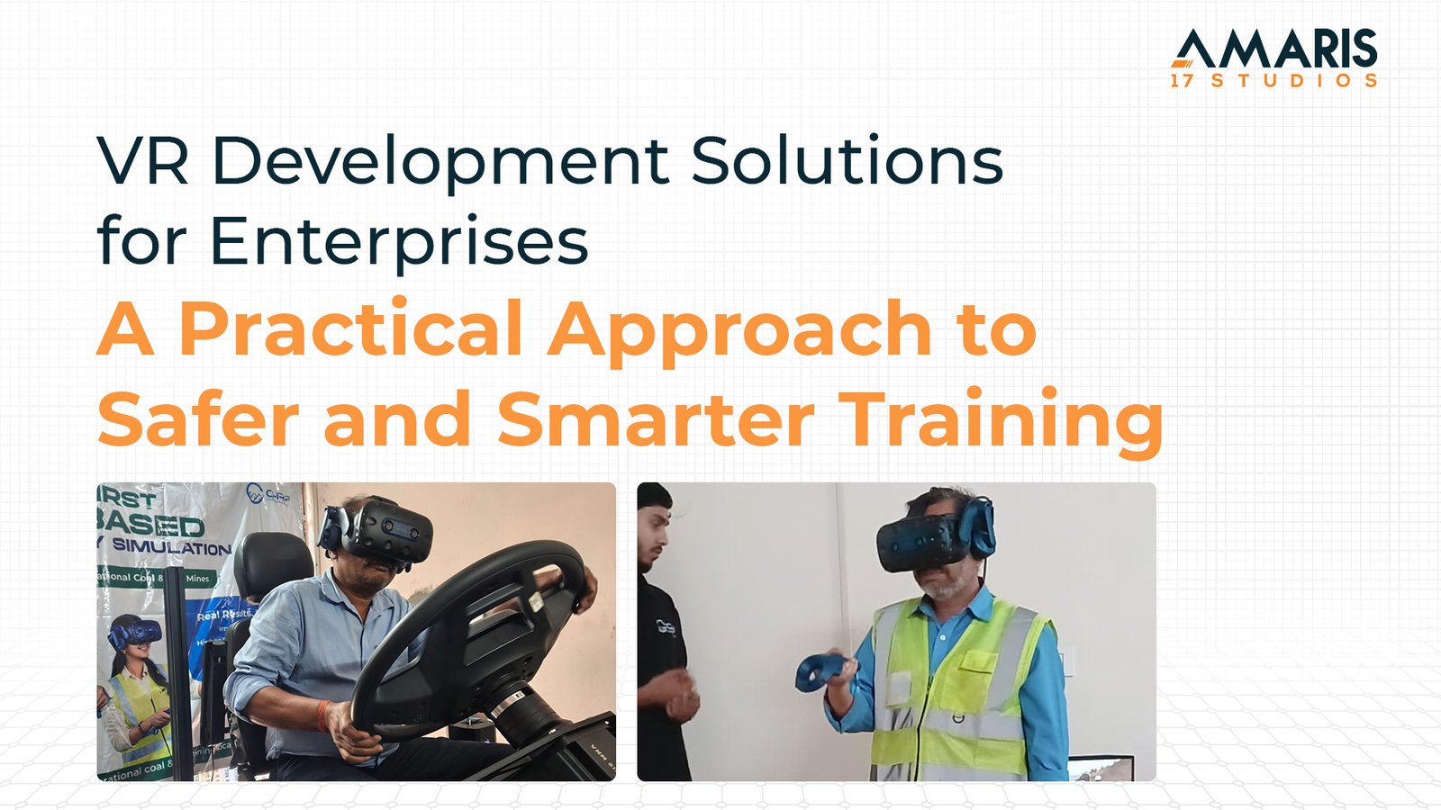 VR Development Solutions for Enterprises A Practical Approach to Safer and Smarter Training